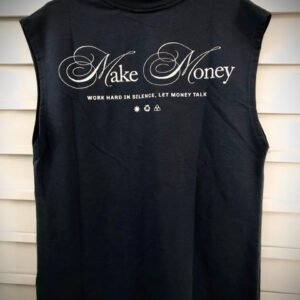 Camisa sin mangas con texto gráfico "Make Money" y lemas motivacionales en blanco.
