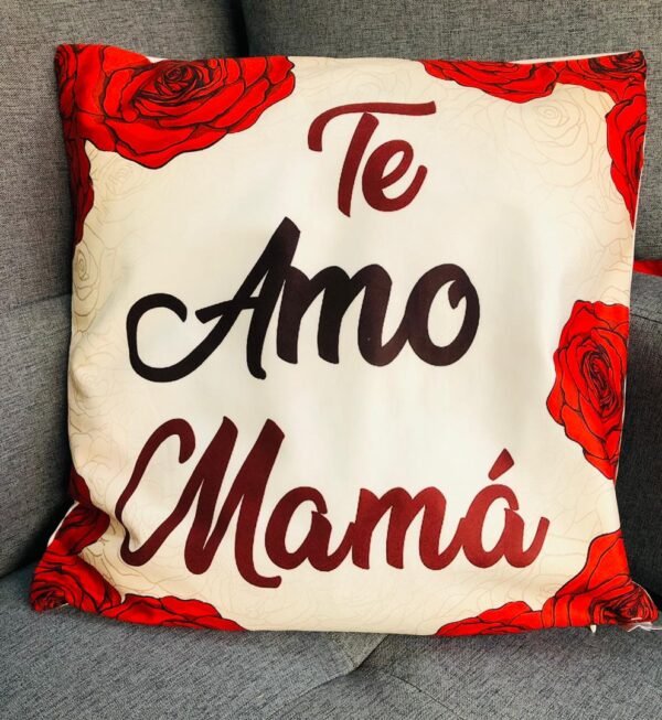Cojín con letrero: "Te Amo Mamá"